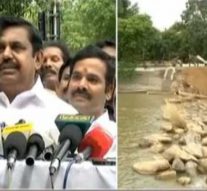மதகுகள் உடைய காரணம் என்ன ? – முதலமைச்சர் விளக்கம்